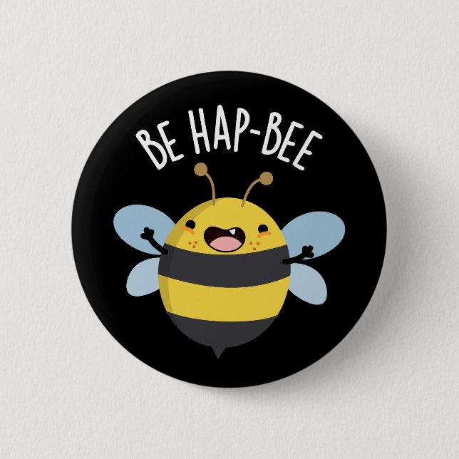 Be Hap-bee Funny Bee Pun Dark BG 6 Cm Round Badge (Front)