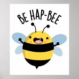 Be Hap-bee Funny Bee Pun  Poster