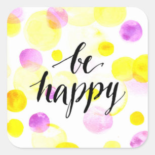 Be Happy 2 Square Sticker