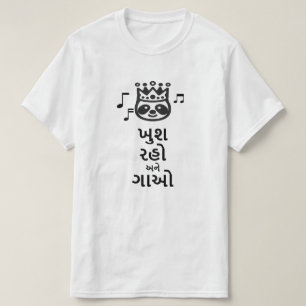Be happy and sing in Gujarati T-Shirt