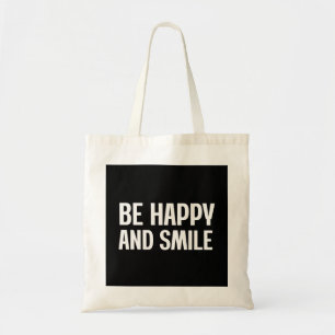 Be Happy And Smile  Tote Bag