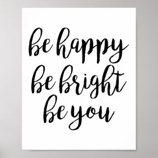 Be Happy Be Bright Be You Quote Poster