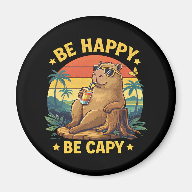 Be Happy Be Capy Capybara Funny Meme Magnet (Front)