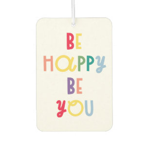 Be Happy Be You Car Air Freshener