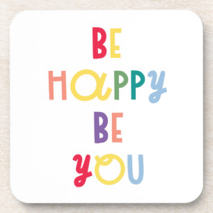 Be Happy Be You Coaster