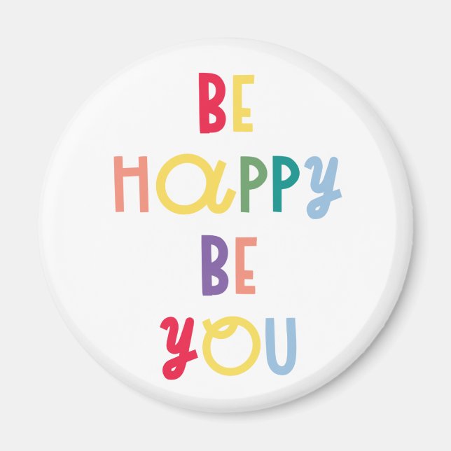 Be Happy Be You Magnet (Front)