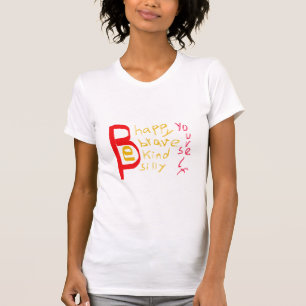 BE HAPPY, BRAVE, KIND, SILLY, YOURSELF T-Shirt