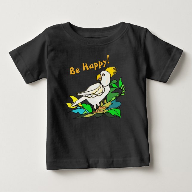 Be Happy cockatoo  T-Shirt (Front)
