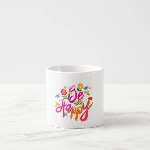 Be Happy – Colorful Floral and Butterfly Boho Espresso Cup