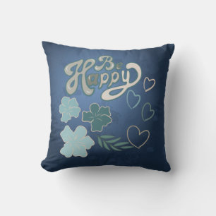 be happy, flowers with a heart with love cushion