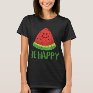 Be Happy Funny Watermelon Summer Fruit Graphic T-Shirt