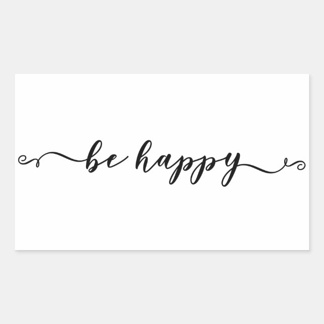 Be Happy Handwritten Script Rectangular Sticker (Front)