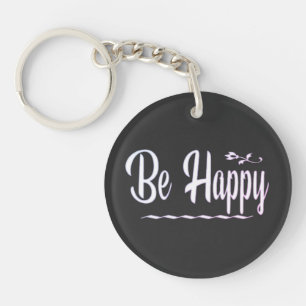Be Happy, Happiness, Quotes Key Ring