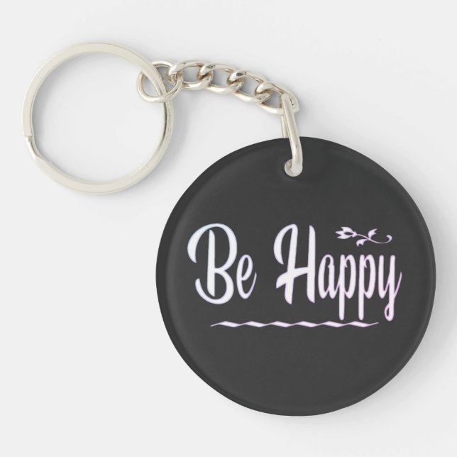 Be Happy, Happiness, Quotes Key Ring (Front)