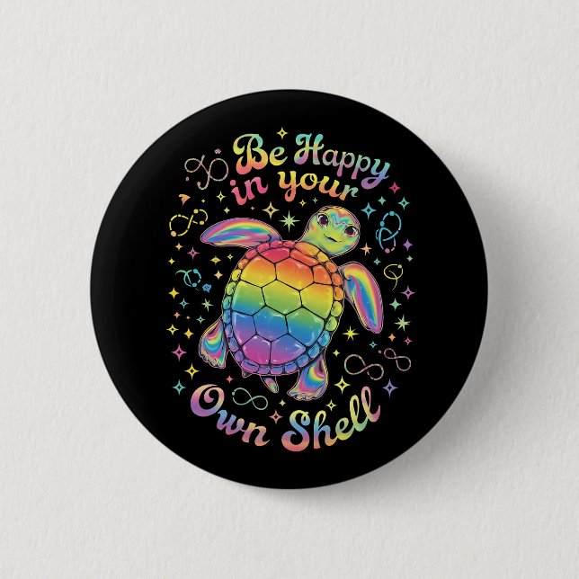 Be Happy In Your Own Shell Rainbow Turtle Autism 6 Cm Round Badge (Front)