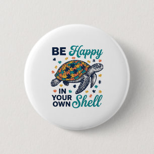 Be Happy In Your Own Shell Turtle Shirt Design_1 6 Cm Round Badge