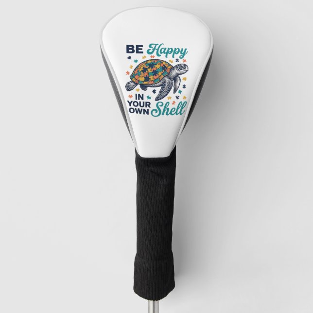 Be Happy In Your Own Shell Turtle Shirt Design_1 Golf Head Cover (Front)