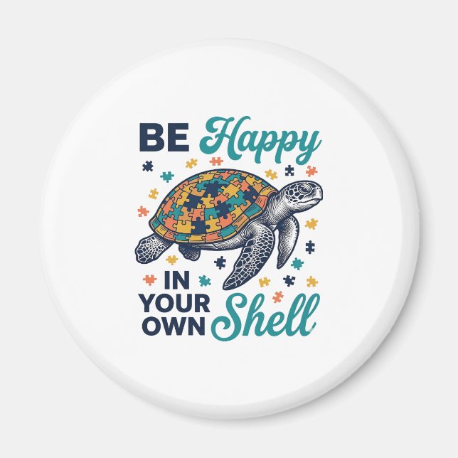 Be Happy In Your Own Shell Turtle Shirt Design_1 Magnet (Front)