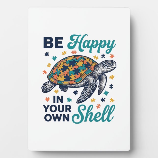 Be Happy In Your Own Shell Turtle Shirt Design_1 Plaque (Front)