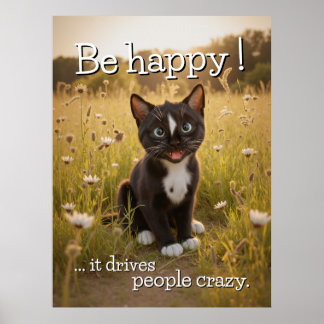 Be Happy – It Drives People Crazy - Cat Poster