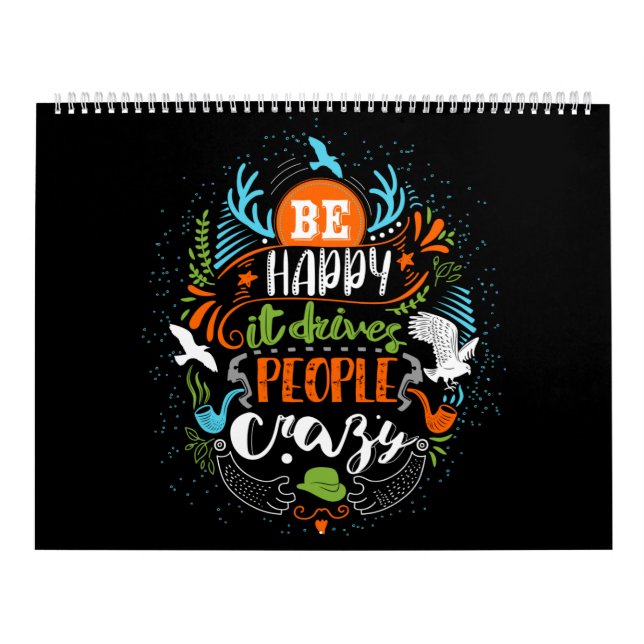 Be happy it drives people crazy colors calendar (Cover)