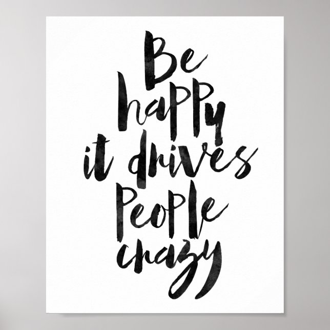 Be Happy It Drives People Crazy Poster (Front)