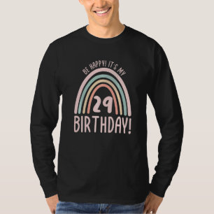 Be Happy It's My 29th Birthday 29 Years Old 29th B T-Shirt