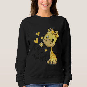 “Be Happy” “Little Sunshine Giraffe” “Happiness Ha Sweatshirt
