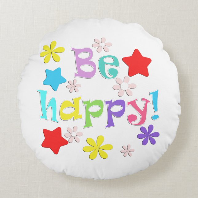 Be happy! , multicolored round cushion (Front)