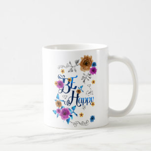 Be Happy Positive Quote Blue Purple Gold Flowers Coffee Mug