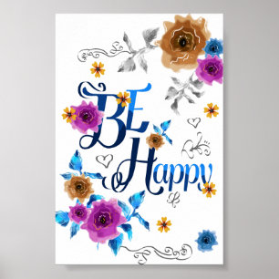 Be Happy Positive Quote Blue Purple Gold Flowers D Poster