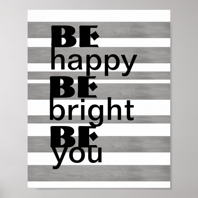 be happy quote poster on grey and white stripes (Front)