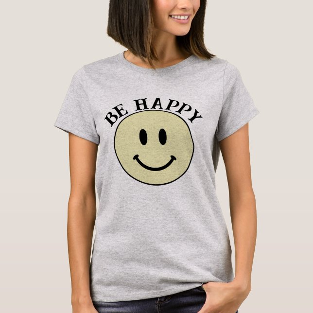 Be happy smile face T-Shirt (Front)