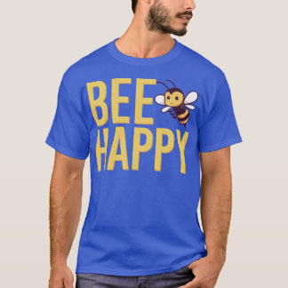 Be happy T-Shirt