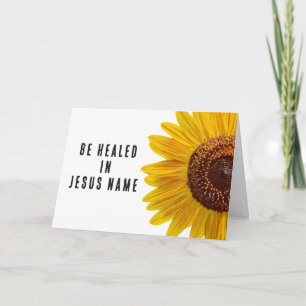 Be Healed in Jesus Name Sunflower Christian Card