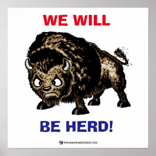 BE HERD! Angry Buffalo Poster