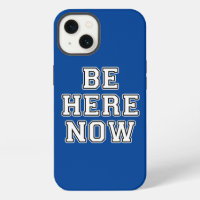 Be Here Now