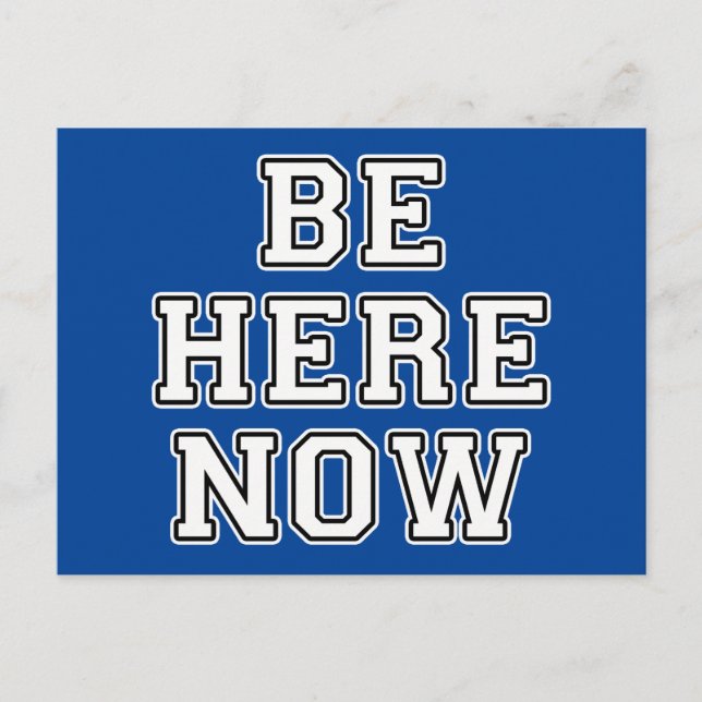 Be Here Now Postcard (Front)