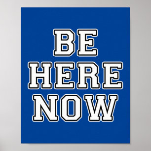 Be Here Now Poster