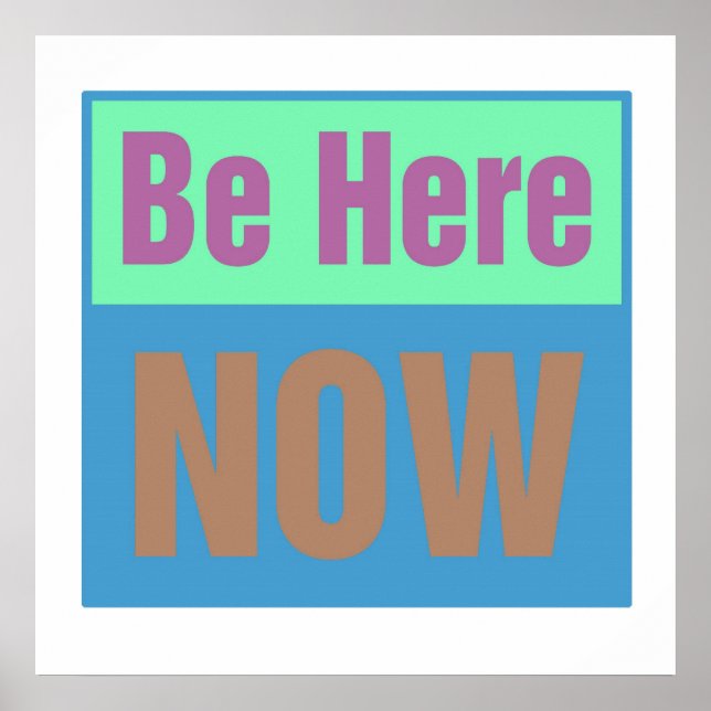 Be Here NOW Print (Front)