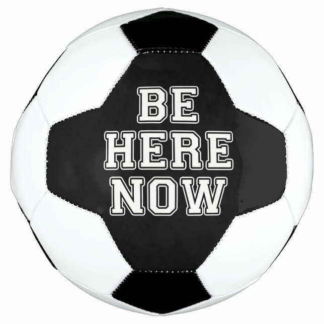 Be Here Now Soccer Ball (Front)