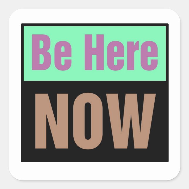 Be Here Now Sticker (Front)
