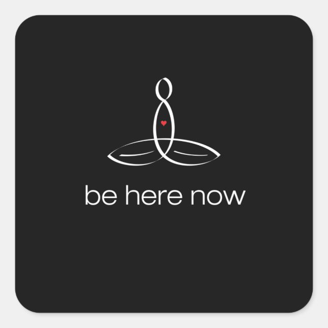 Be Here Now - White Regular style Square Sticker (Front)