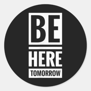 Be Here Tomorrow Prevention And Mental Health Awar Classic Round Sticker