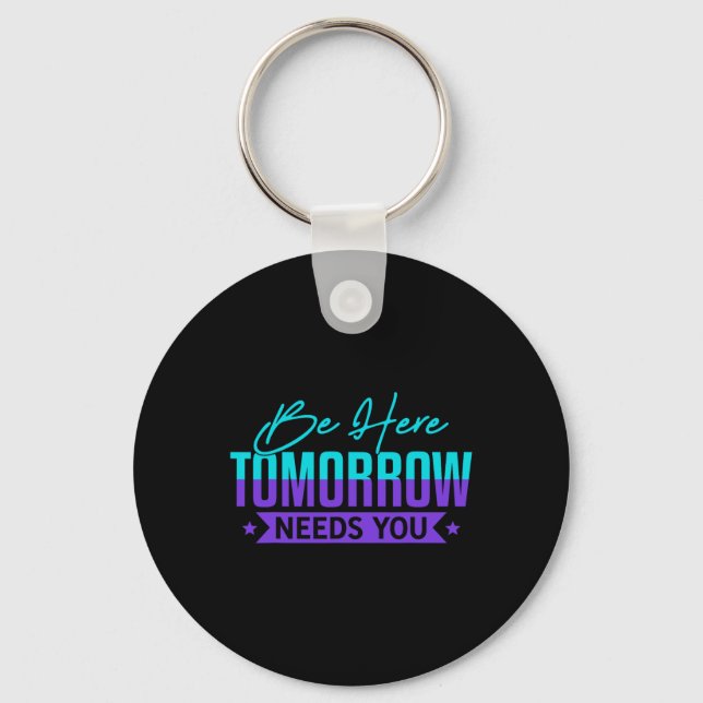 Be Here Tomorrow Suicide Prevention Awareness Gift Key Ring (Front)