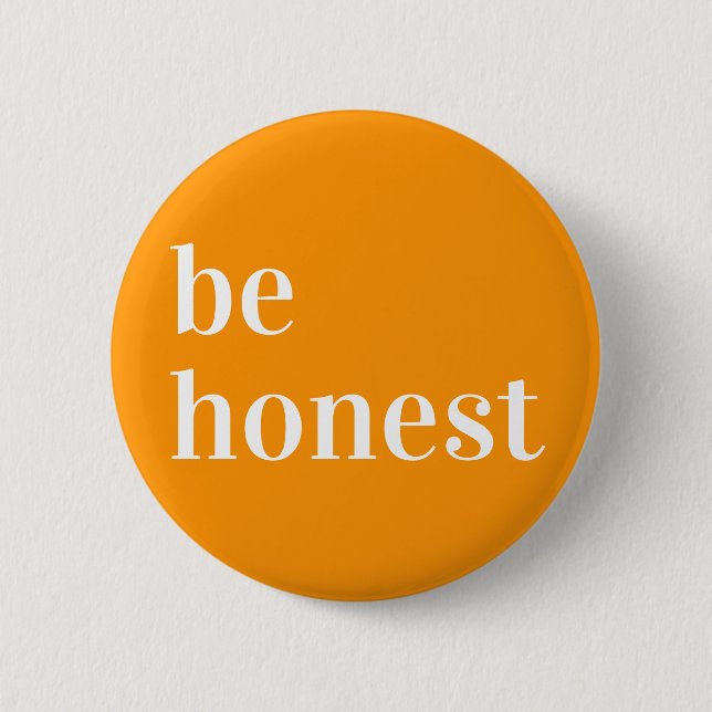 Be Honest Button Pin Orange (Front)