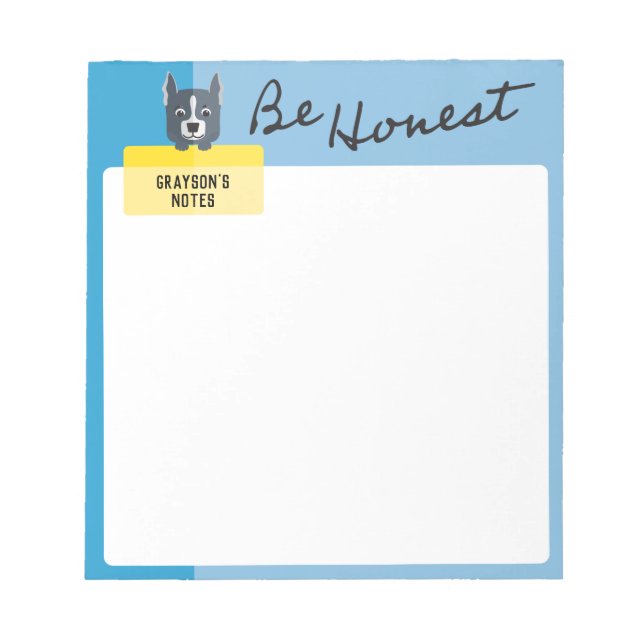 Be HonestCute Dog Art Personal Message Notepad (Front)