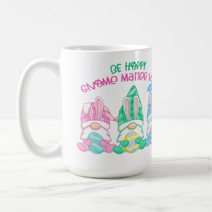 Be Hoppy Gnome Matter What on a Mug