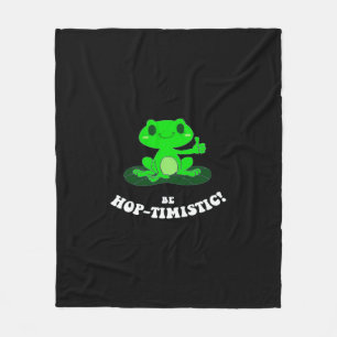 Be HopTimistic   Funny Frog Lover   Cute Frog Fleece Blanket