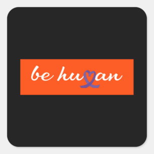 Be human Orange Shirt Day Square Sticker
